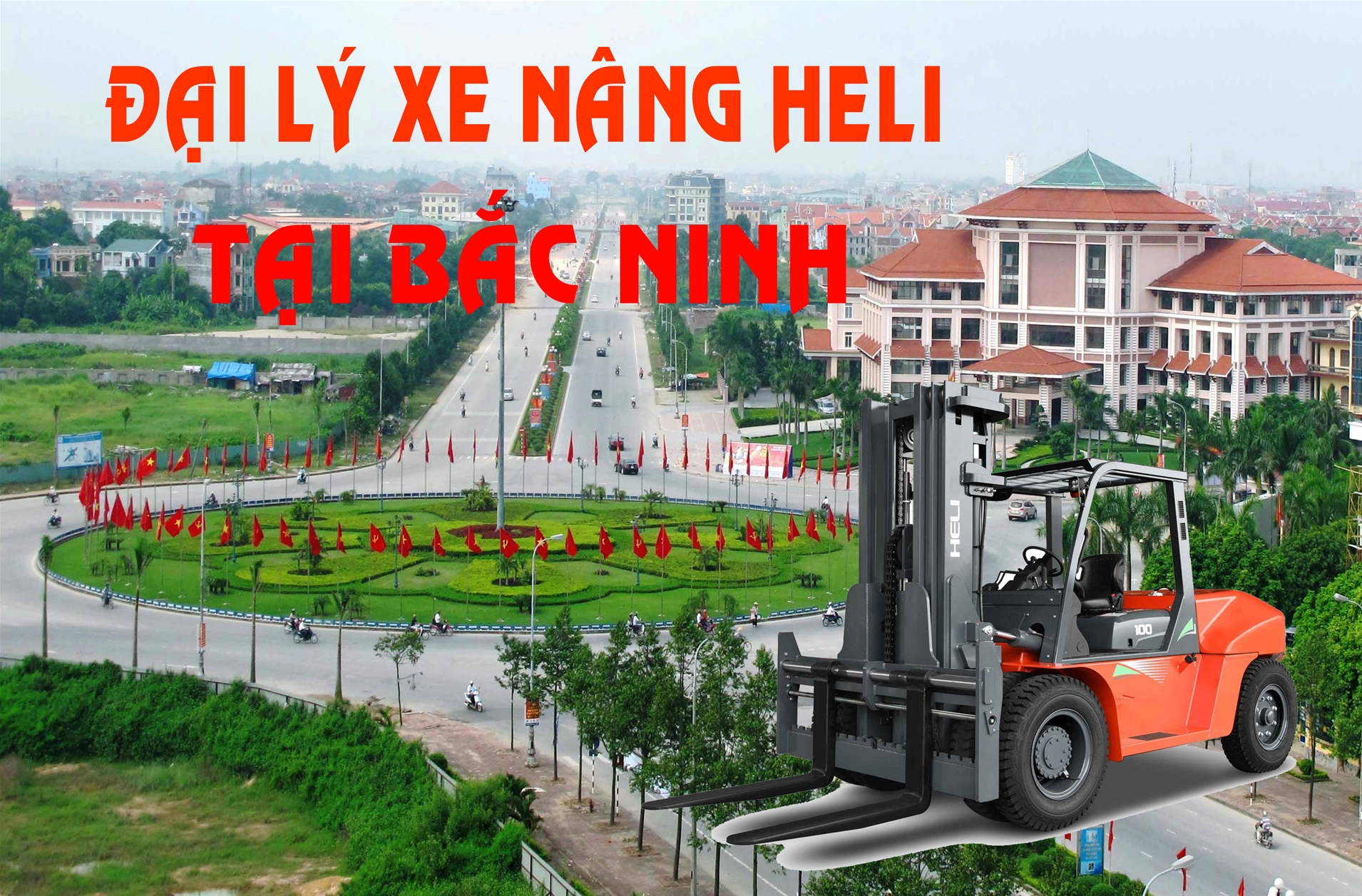 Đại lý bán xe nâng Heli tại Bắc Ninh